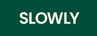 SLOWLY - ホーム